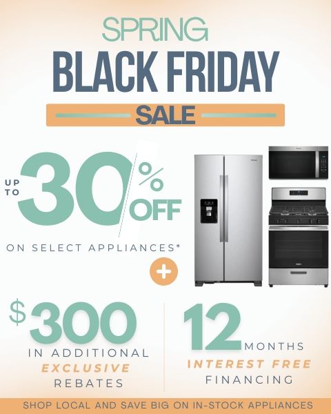 Spring Black Friday Sale - Shop local & save Save up to 30% Off + up to $300 in additional exclusive rebates. 12 months interest-free financing