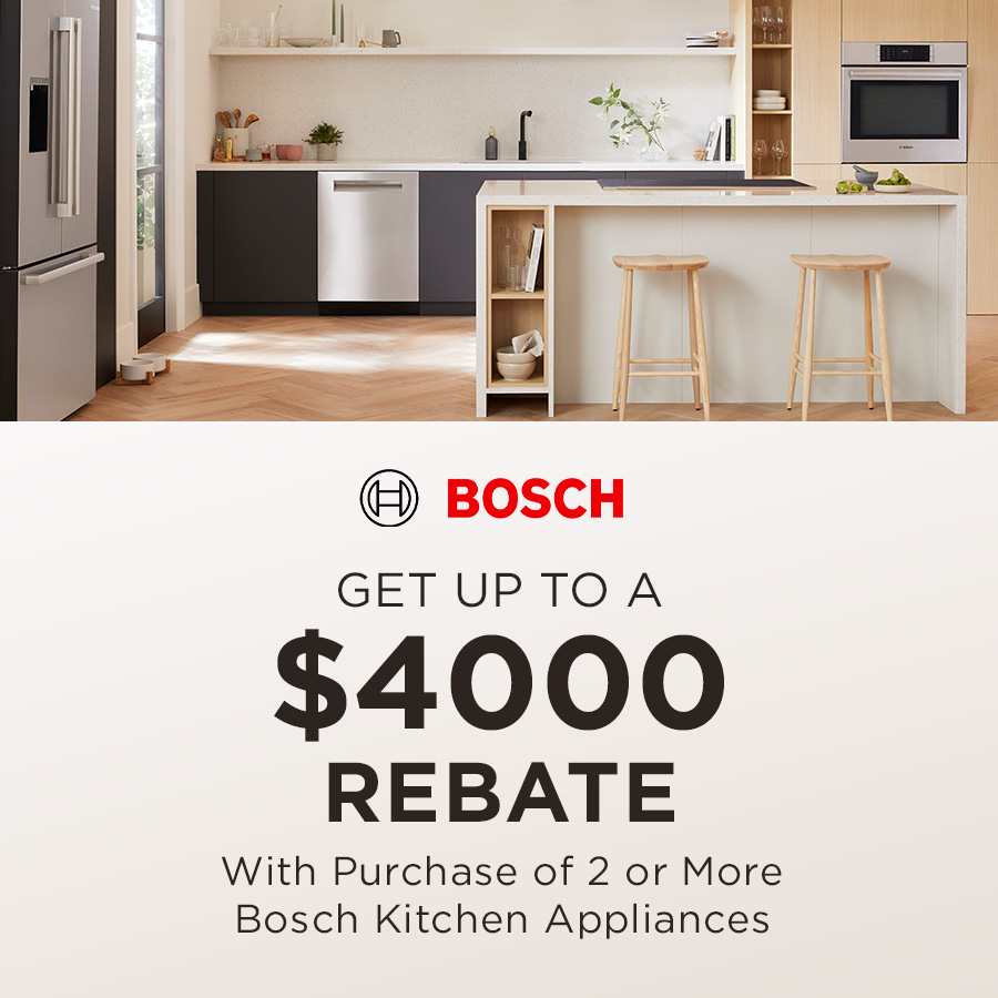 Get up to a $4000 rebate with purchase of 2 or more Bosch kitchen appliances