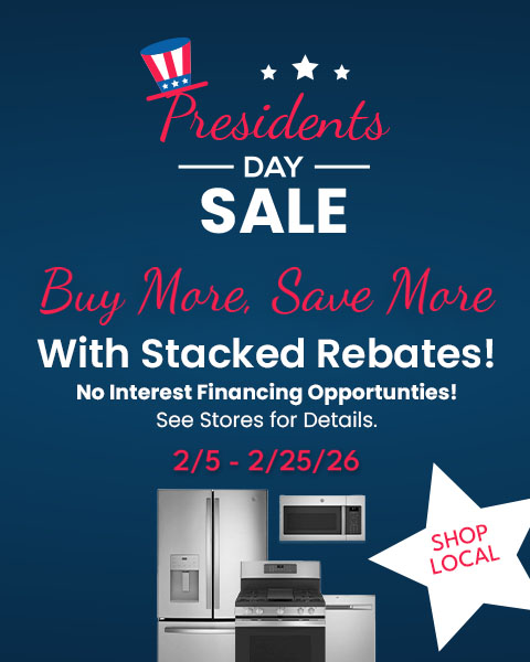 presidents day sale - buy more save more with stacked rebates! no interest financing opportunities - 2/5 - 2/25 - shop now
