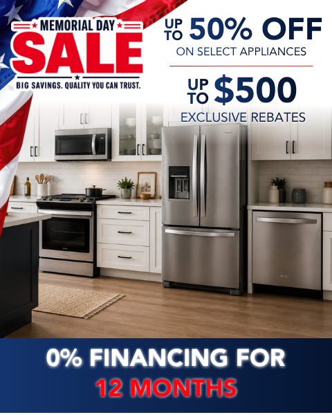 Memorial Day Sale. Up to 50% off select appliances. Up to $500 exclusive rebates. 0% financing for 12 months. - Shop Now