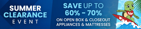 Summer Clearance - Save up to 60% on open box & closeout appliances