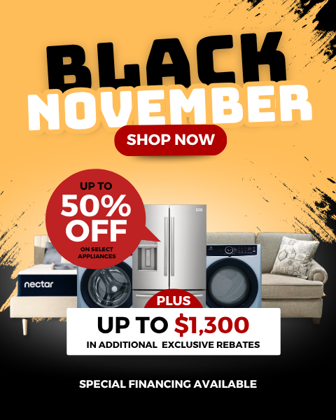 black november. Save up to 50% off select appliances + up to $1300 in additional exclusive rebates. Special Financing Available. Shop Now