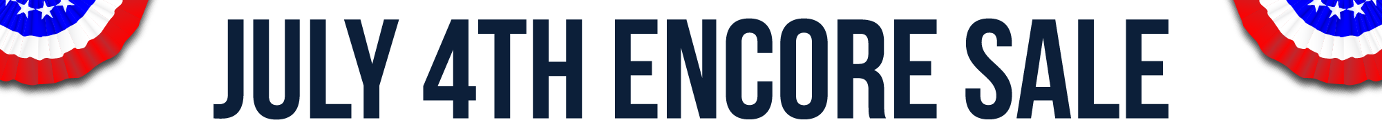 July 4th Encore Sale - up to $500 in exclusive rebates