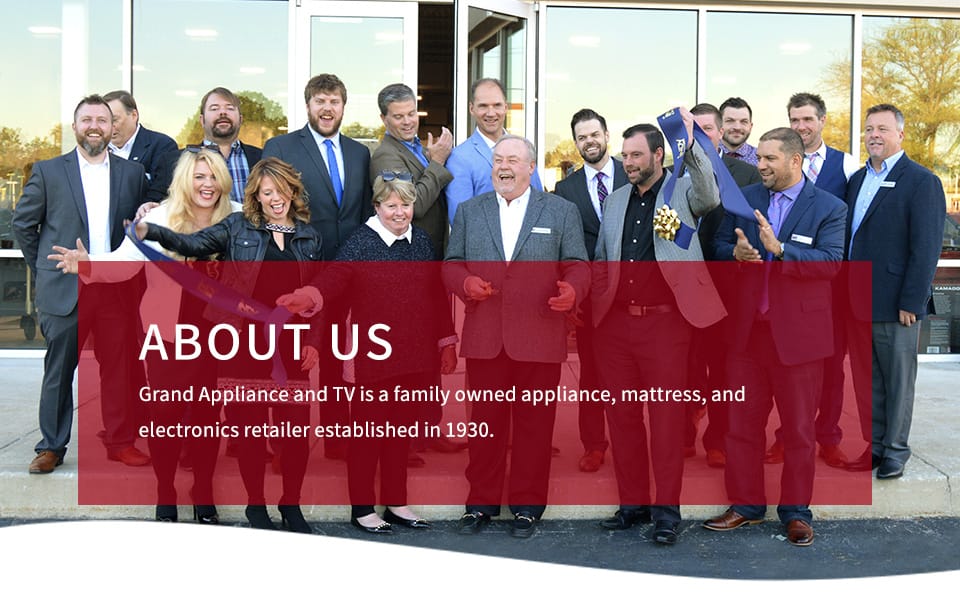 Grand Appliance and TV is a family owned appliance, mattress, and electronics retailer established in 1930.
