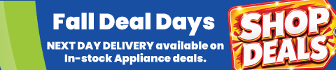 Fall Deals Days The savings dont stop NEXT DAY DELIVERY available on In-stock Appliance deals. Shop Deals