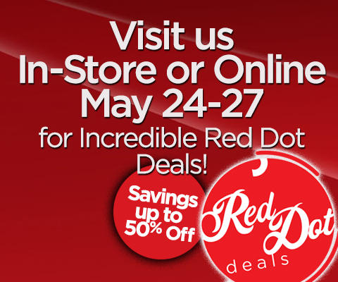 visit us in-store or online may 24-27 for incredible red dot deals