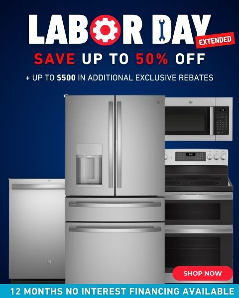 Labor Day sale Extended! Shop local and save up to 50% off select appliances + up to $500 in additional exclusive rebates. 12 Months no interest financing available. Shop Now