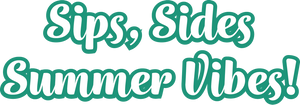 Sips Sides and Summer Vibes