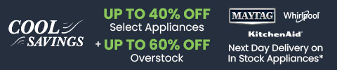 Cool Savings - Up to 40% off select appliances + up to 60% off overstock