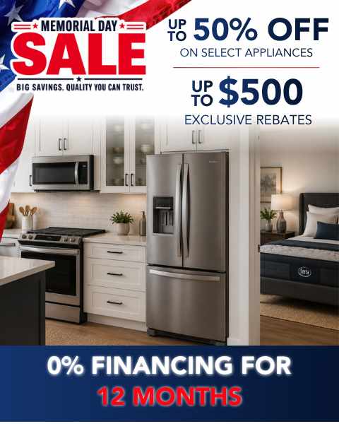 MEMORIAL DAY SALE. Up to 50% on select appliances + Up to $500 in additional exclusive rebates. 12 Months No Interest financing