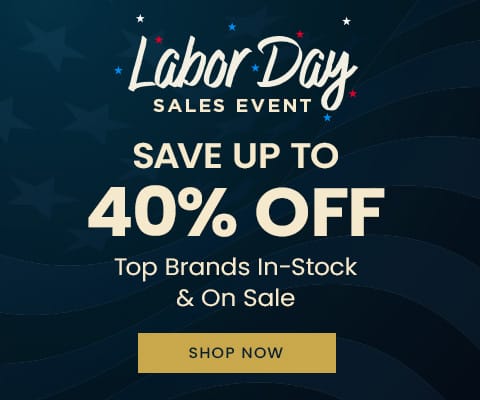 Labor Day Sales Event - Save up to 40% off - Top Brands In-Stock & On Sale