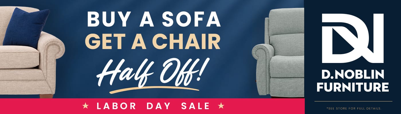 Buy a Sofa Get a Chair Half Off. Labor Day Sale!