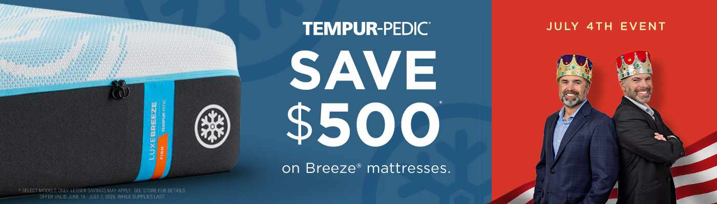 July 4th Event - Tempur-Pedic Save $500 on Breeze mattresses