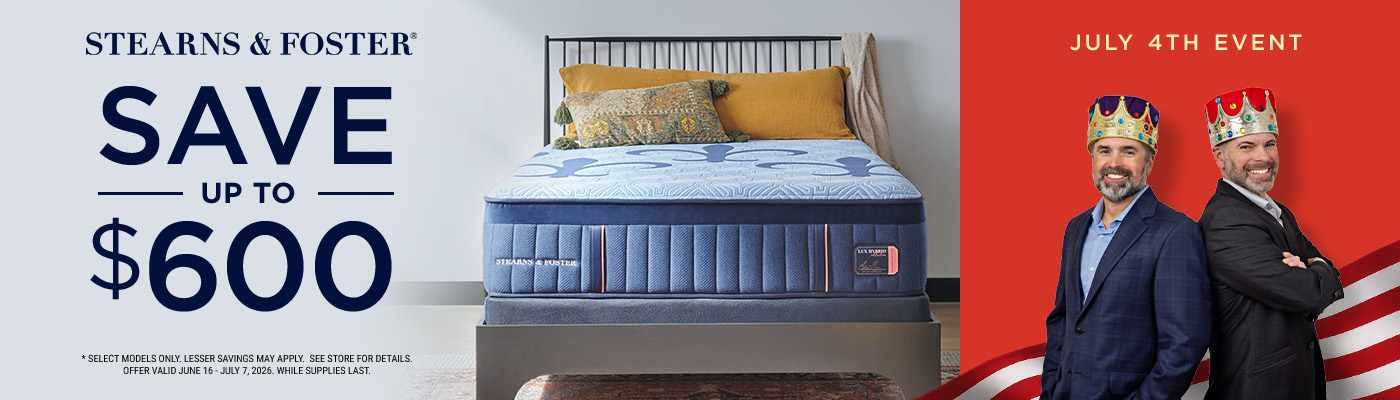July 4th Event - Stearns & Foster Save up to $600