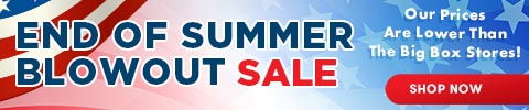 End of summer blowout extended - Our Prices Are Lower Than The Big Box Stores!