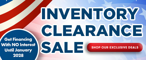 Get Financing With NO Interest Until January 2028 INVENTORY CLEARANCE SALE - SHOP OUR EXCLUSIVE DEALS