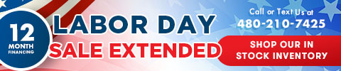 Labor Day sale extended - 12 Month Financing Available - Shop Our in stock inventory