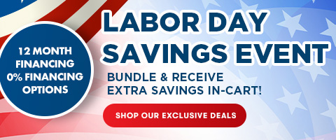 Labor Day Savings Event! BUNDLE & RECEIVE EXTRA SAVINGS IN-CART - Shop Now