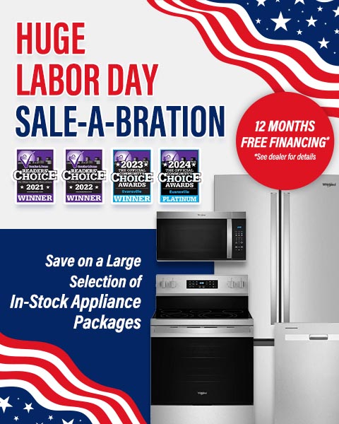 huge labor day sale-a-bration. Save on a Large Selection of In-Stock Appliance Packages. 12 MONTHS FREE FINANCING See dealer for details