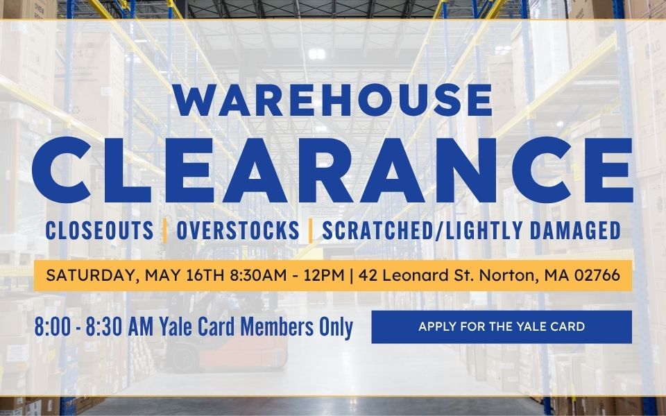 Yale Appliance Warehouse Clearance Sale - May 16th 8-8:30am Yale Card Members Only - Apply for the Yale Card Now