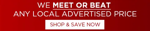 We meet or beat any local advertised price. Shop and save now.
