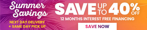 Summer Savings . Save up to 40% Off. 12 Months Interest Free Financing. Next Day Delivery + Same Day Pick Up - Save Now