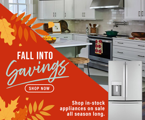 fall into savings. shop now. shop in-stock appliances on sale all season long
