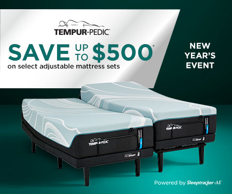 Tempur-pedic New Year's Sale Save up to $500* on select adjustable mattress sets* - Shop Now