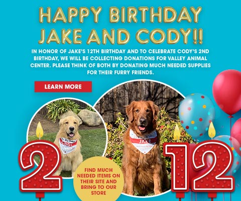 In honor of Jake’s 12th Birthday and to Celebrate Cody’s 2nd Birthday, we will be collecting donations for Valley Animal Center. Please think of both by donating much needed supplies for their furry friends.