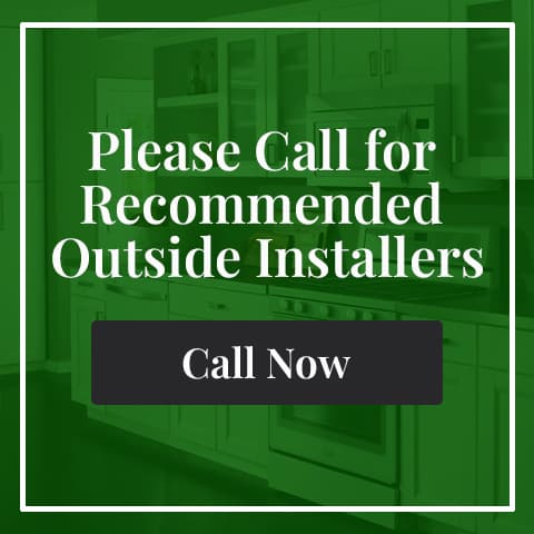 Call Us for Recommended Outside Installers