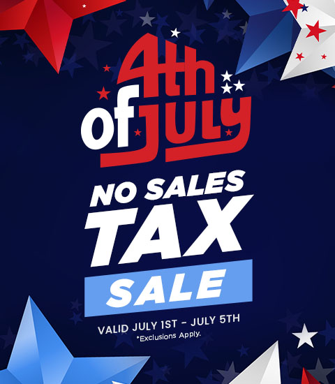 4th of July No Sales Tax. Valid July 1st - July 5th *Exclusions Apply.