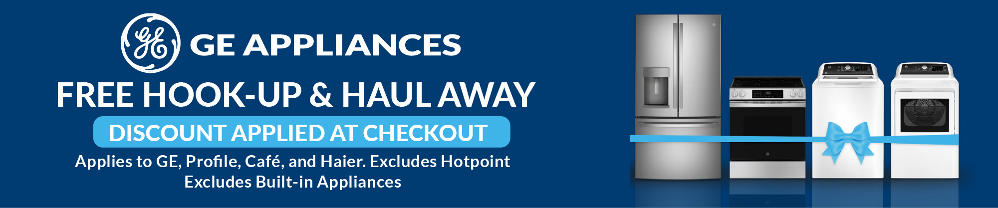 GE Appliances - free hookup and haul away - use coupon code FREEGE at checkout to save