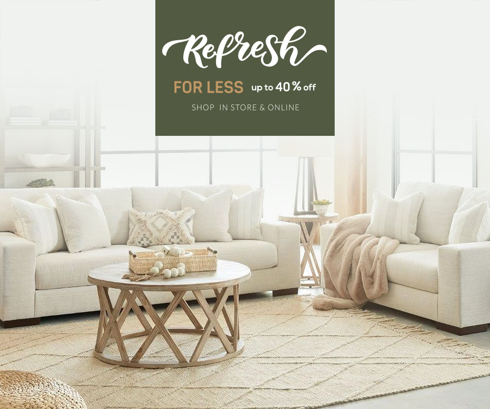 Refresh for Less Up to 40% off - Shop In Store & Online