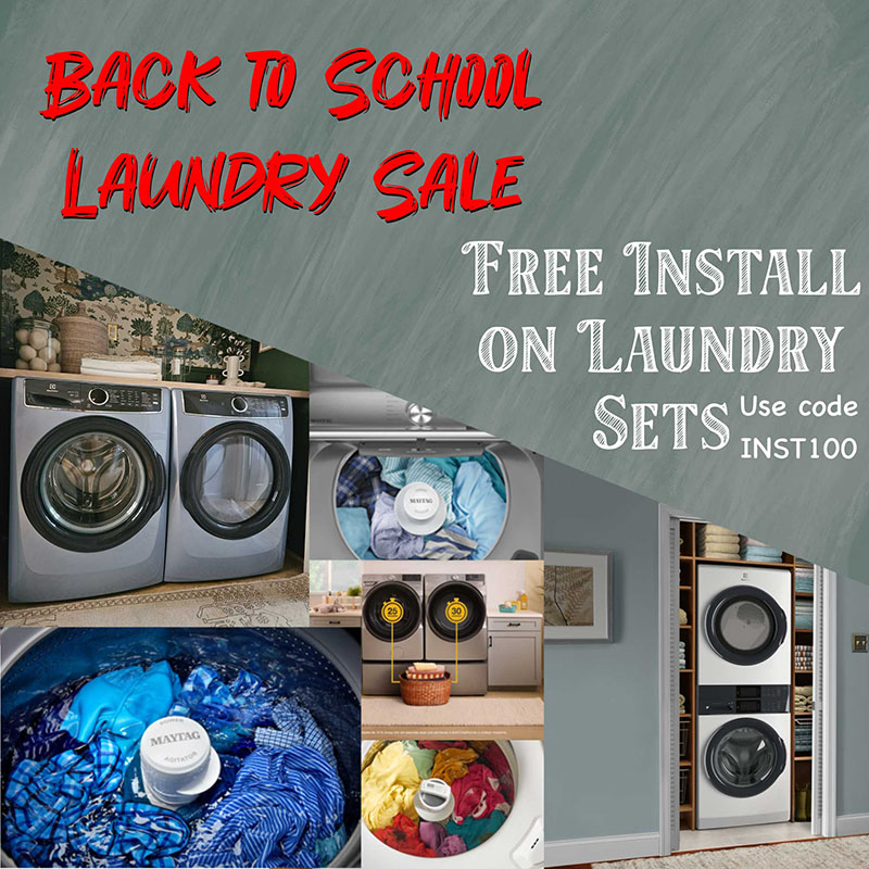 Back to school laundry sale - free install on laundry sets use code INST100