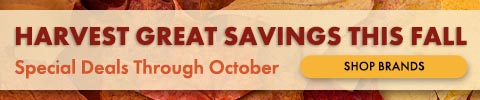 harvest great savings this fall. special savings deals through october. Shop Brands