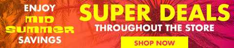 Enjoy Mid-Summer Savings. Super Deals Throughout the Store - Shop Now