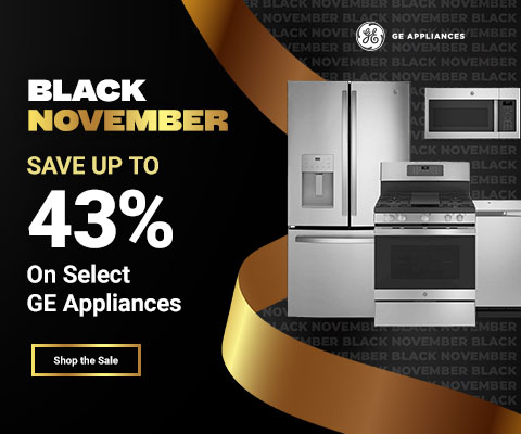 Black November. Save up to 43% on select GE applinaces. - Shop the Sale