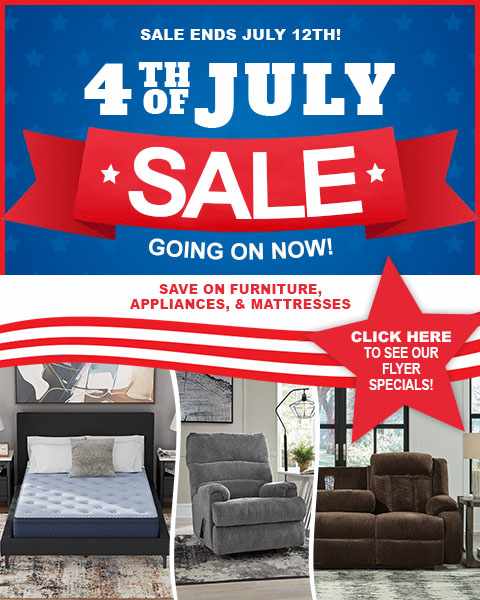 4th of July Sale Going on now! Save on furniture, appliances, & mattresses. Sale ends July 12th