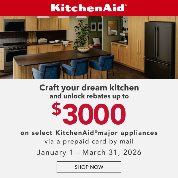 Craft your dream kitchen and unlock rebates up to $3,000 on select KitchenAid® major appliances via a prepaid card by mail* January 1 - March 31, 2026 - Shop Now