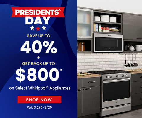 Presidents Day Sale - Save up to 40% on Select Whirlpool Appliances