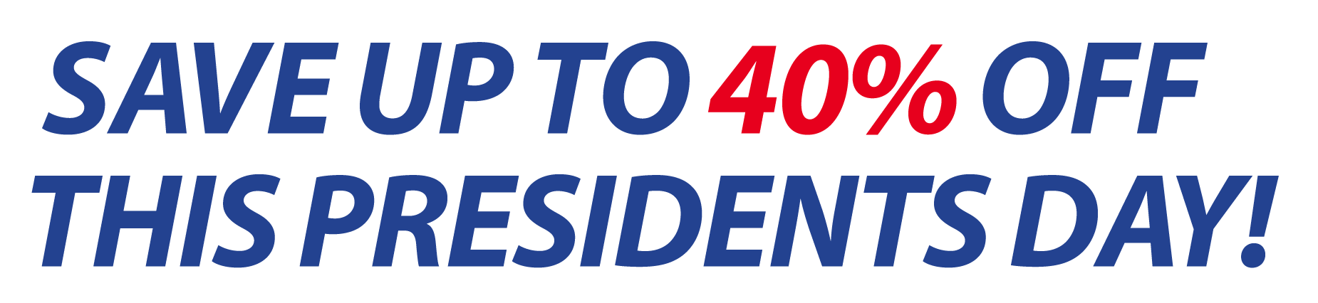 Presidents Day - Save up to 40% Off & Get up to $800 Back this Presidents Day
