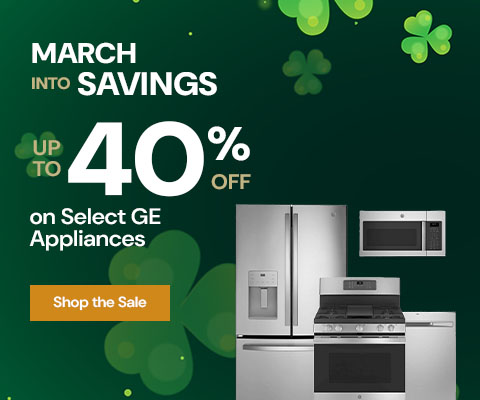 March into savings - save up to 40% off on select GE appliances - shop the sale