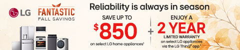 LG Fall Savings - save up to $850 plus a 2 year limited warranty - 9/27 - 9/30 - Shop the sale