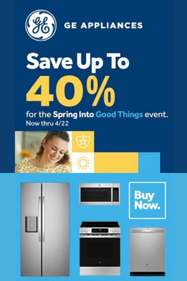 GE Appliances Spring Into Good Things Event - Save Up to 40% - Good Until 4/22 - Shop Now