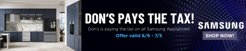 Don's Pays the Tax! We pay the tax on all Samsung appliances 6/6 - 7/5 - SHOP NOW