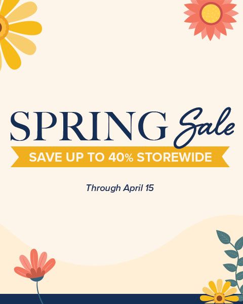 Spring Sale. Save up to 40% Storewide. Through April 15 - Shop Now
