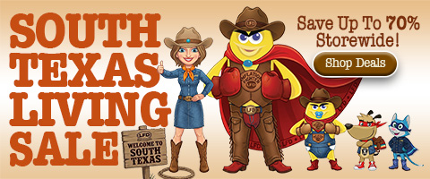 South Texas living Sale. save up to 70% on everything - shop deals