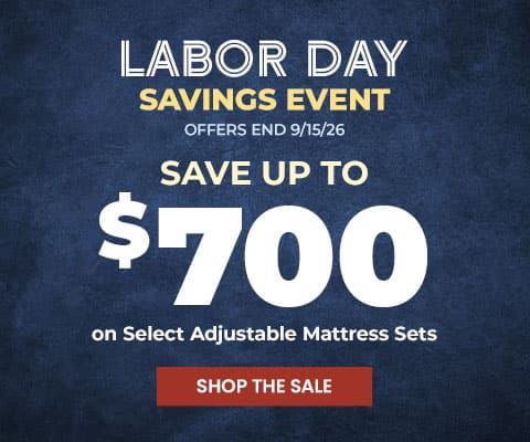 Labor Day Savings Event - Offers end 9/15/26. Save up to $700 on select adjustable mattress sets. - Shop the Sale
