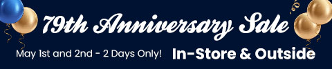 79th anniversary sale - may 1st and 2nd - 2 days only! in store and outside - learn more