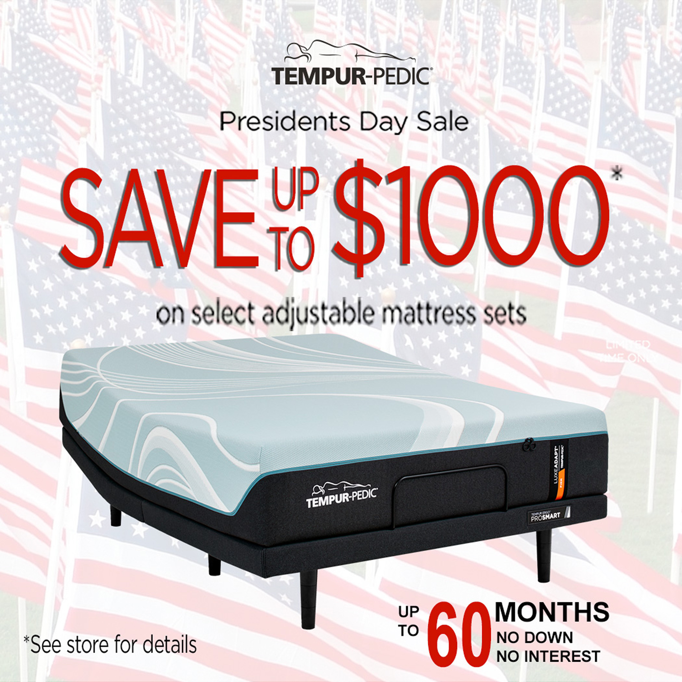 Tempur-pedic presidents day Sale. save up to $1000 on select adjustable mattress sets. up to 4 years interest free financing